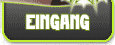 Eingang