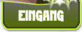 Eingang